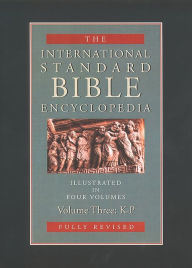 International Standard Bible Encyclopedia, Volume III: K-P