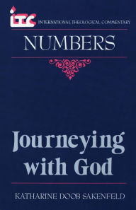 Title: Journeying with God: A Commentary on the Book of Numbers, Author: Katharine Doob Sakenfeld