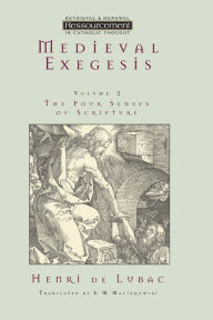 Title: Medieval Exegesis vol. 2: The Four Senses of Scripture, Author: Henri de Lubac
