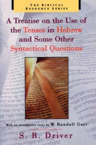 A Treatise On The Use Of The Tenses In Hebrew And Some Other Syntactical Questions