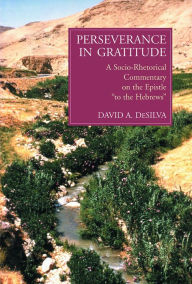 Title: Perseverance in Gratitude: A Socio-Rhetorical Commentary on the Epistle 