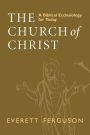 Church of Christ: A Biblical Ecclesiology for Today
