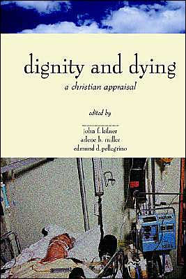 Dignity & Dying: A Christian Appraisal / Edition 1
