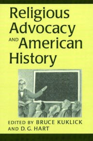 Title: Religious Advocacy and American History, Author: Bruce Kuklick