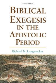 Title: Biblical Exegesis in the Apostolic Period, Author: Richard N. Longenecker