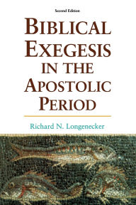 Title: Biblical Exegesis in the Apostolic Period, Author: Richard N. Longenecker