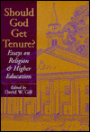 Should God Get Tenure?: Essays on Religion and Higher Education