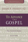 To Advance the Gospel: New Testament Studies