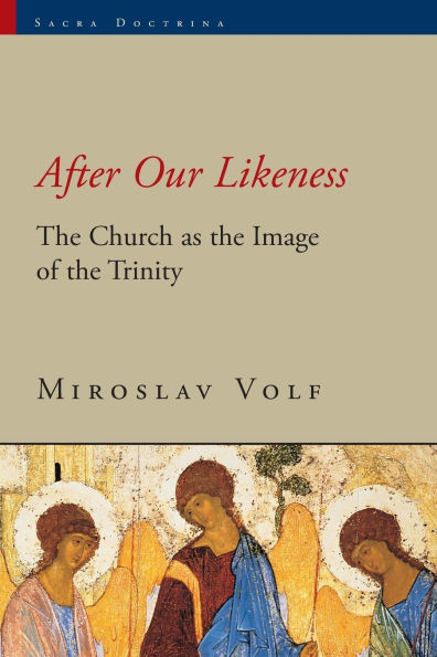 After Our Likeness: The Church as the Image of the Trinity