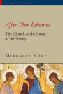 After Our Likeness: The Church as the Image of the Trinity