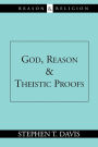 God, Reason and Theistic Proofs