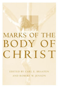 Title: Marks of the Body of Christ, Author: Carl E. Braaten