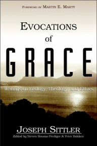 Title: Evocations of Grace: Writings on Ecology, Theology, and Ethics, Author: Joseph Sittler