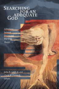 Title: Searching for an Adequate God: A Dialogue between Process and Free Will Theists, Author: John B. Cobb Jr.