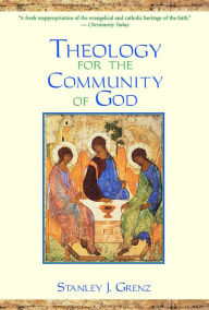Title: Theology for the Community of God, Author: Stanley J. Grenz