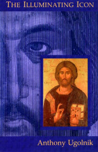 Title: The Illuminating Icon, Author: Anthony Ugolnik