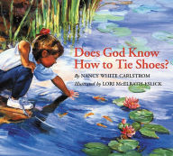 Title: Does God Know How to Tie Shoes?, Author: Nancy White Carlstrom