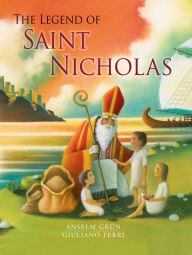 Title: The Legend of Saint Nicholas, Author: Anselm Grun