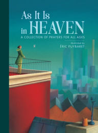 Title: As It Is In Heaven: A Collection of Prayers for All Ages, Author: Eric Puybaret