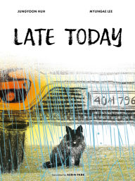Title: Late Today, Author: Jungyoon Huh