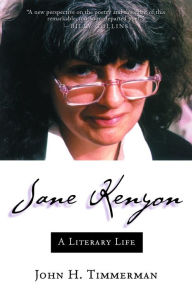 Title: Jane Kenyon: A Literary Life, Author: John H. Timmerman