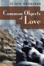 Common Objects of Love: Moral Reflection and the Shaping of Community; The 2001 Stob Lectures