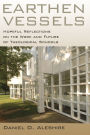 Earthen Vessels: Hopeful Reflections on the Work and Future of Theological Schools