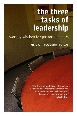 The Three Tasks of Leadership: Worldly Wisdom for Pastoral Leaders