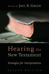 Title: Hearing the New Testament: Strategies for Interpretation / Edition 2, Author: Joel B. Green