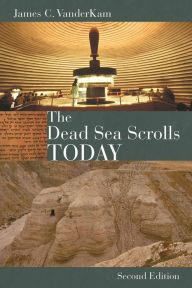 Title: The Dead Sea Scrolls Today, rev. ed / Edition 2, Author: James C. Vanderkam