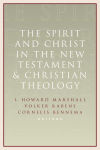 Alternative view 1 of Spirit and Christ in the New Testament and Christian Theology: Essays in Honor of Max Turner