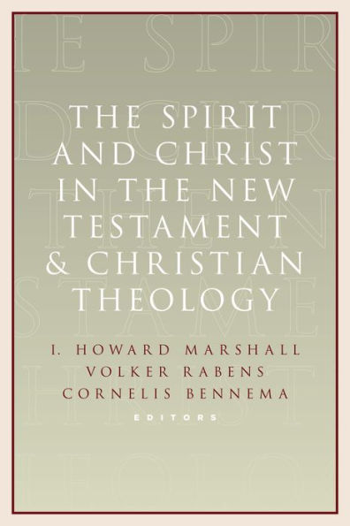 Spirit and Christ in the New Testament and Christian Theology: Essays in Honor of Max Turner
