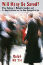 Will Many Be Saved?: What Vatican II Actually Teaches and Its Implications for the New Evangelization