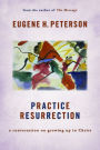 Practice Resurrection: A Conversation on Growing up in Christ