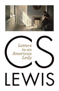Title: Letters to an American Lady, Author: C. S. Lewis