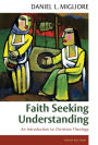Faith Seeking Understanding: An Introduction to Christian Theology, third ed. / Edition 3