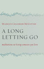 A Long Letting Go: Meditations on Losing Someone You Love