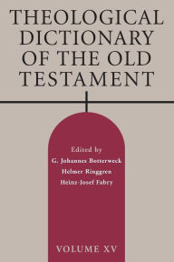 Title: Theological Dictionary of the Old Testament, Volume XV, Author: G. Johannes Botterweck