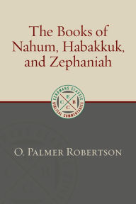 Title: The Books of Nahum, Habakkuk, and Zephaniah, Author: O. Palmer Robertson