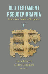 Title: Old Testament Pseudepigrapha, vol. 2: More Noncanonical Scriptures, Author: James R. Davila