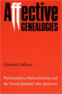 Affective Genealogies: Psychoanalysis, Postmodernism, and the 