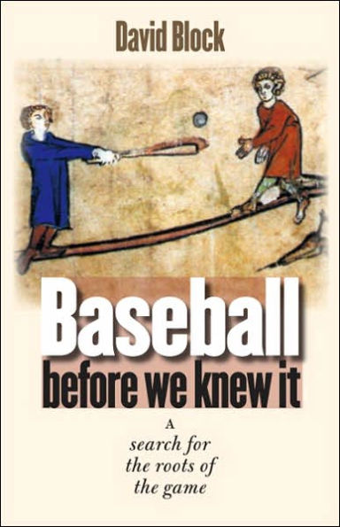 Baseball before We Knew It: A Search for the Roots of the Game