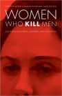 Women Who Kill Men: California Courts, Gender, and the Press