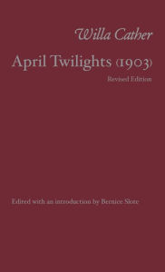 Title: April Twilights, Author: Willa Cather