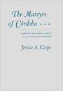 The Martyrs of Córdoba: Community and Family Conflict in an Age of Mass Conversion / Edition 1