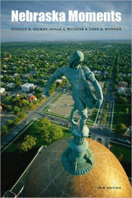 Title: Nebraska Moments, New Edition, Author: Donald R Hickey