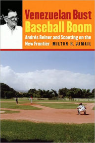 Title: Venezuelan Bust, Baseball Boom, Author: Milton H Jamail