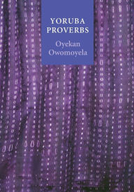 Title: Yoruba Proverbs, Author: Oyekan Owomoyela