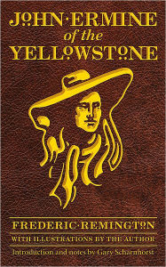 Title: John Ermine of the Yellowstone, Author: Frederic Remington