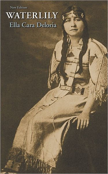 Waterlily Ella Cara Deloria 2009 Revised Edition Dakota Sioux Paperback Waterlily Ella Cara Deloria 2009 Revised Edition Dakota Sioux Paperback